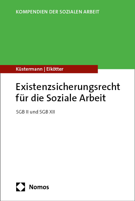 Existenzsicherungsrecht für die Soziale Arbeit - Burkhard Küstermann, Mirko Eikötter