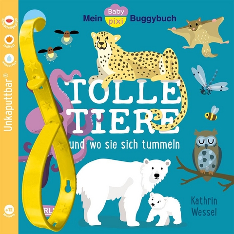 Baby Pixi (unkaputtbar) 154: Mein Baby-Pixi-Buggybuch: Tolle Tiere - Kathrin Wessel