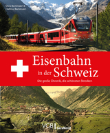 Eisenbahn in der Schweiz - Beckmann, Dietmar und Silvia