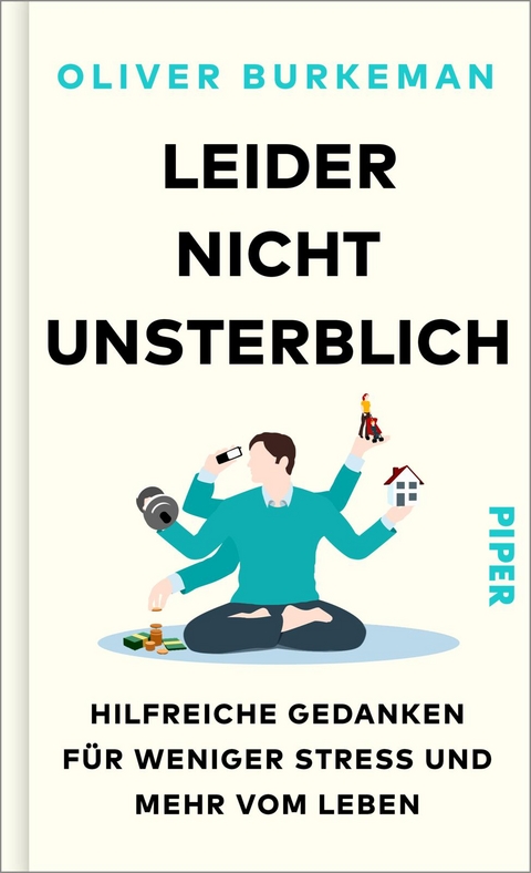 Leider nicht unsterblich - Oliver Burkeman