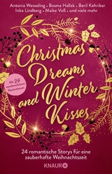 Christmas Dreams and Winter Kisses - Antonia Wesseling, Andreas Dutter, Basma Hallak, Beril Kehribar, Christian Handel, Inka Lindberg, Janine Ukena, Jennifer Wiley, Julia Hausburg, Julia Niederstraßer, Justine Pust, Kristin MacIver, Laura Labas, Lea Kaib, Lin Rina, Maike Voß, Nica Stevens, Nina Bilinszki, Noah Stoffers, Regina Meissner, Sarah Saxx, Sophie Bichon, Valentina Fast