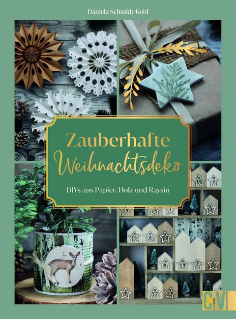 Zauberhafte Weihnachtsdeko selbstgemacht - Daniela Schmidt-Kohl