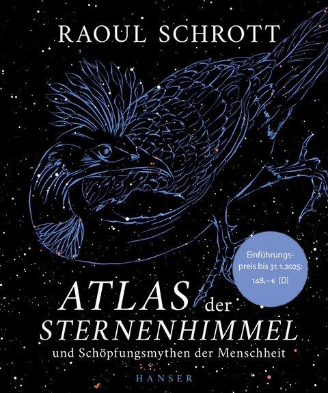 Atlas der Sternenhimmel und Schöpfungsmythen der Menschheit - Raoul Schrott