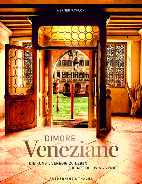 Dimore Veneziane - Werner Pawlok, Jane Da Mosto, Fabio Moretti, Peggy Melville, Karole Vail, Gianni De Luigi