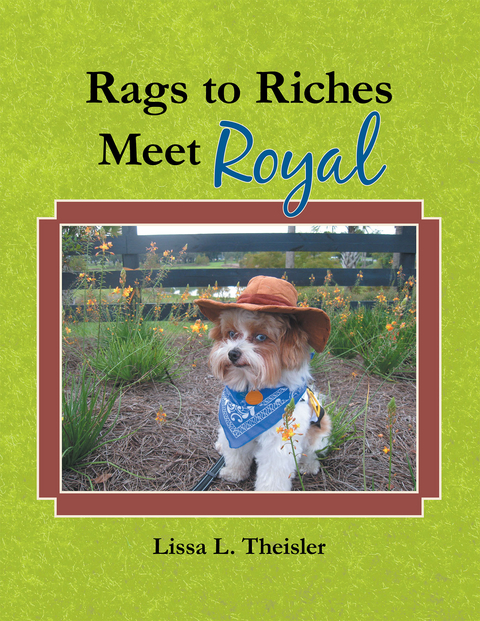 Rags to Riches, Meet Royal -  Lissa L. Theisler