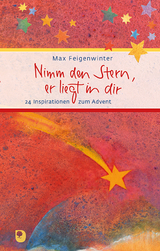 Nimm den Stern, er liegt in dir - Max Feigenwinter