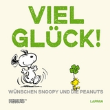 Peanuts Geschenkbuch: Viel Glück wünschen Snoopy und die Peanuts! - Charles M. Schulz