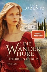 Die Wanderhure. Intrigen in Rom - Iny Lorentz