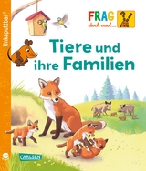 Unkaputtbar: Frag doch mal die Maus: Tiere und ihre Familien - Petra Klose