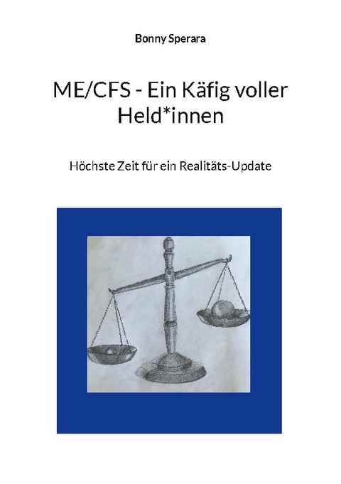 ME/CFS - Ein Käfig voller Held*innen - Bonny Sperara