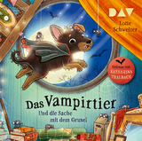 Das Vampirtier und die Sache mit dem Grusel - Lotte Schweizer