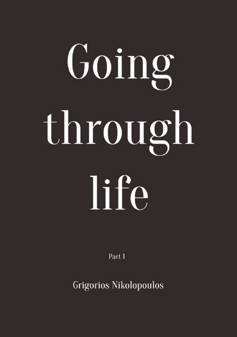 Going through life - Grigorios Nikolopoulos