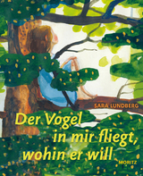 Der Vogel in mir fliegt, wohin er will - Sara Lundberg