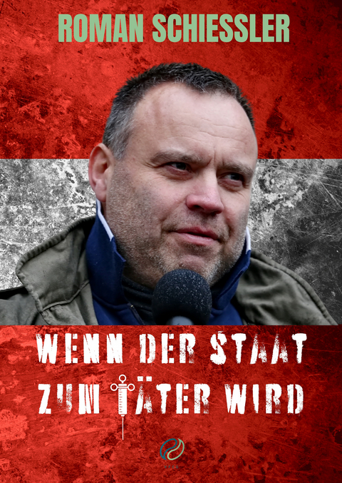 Wenn der Staat zum Täter wird - Roman Schiessler