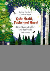 Gute Nacht, Fuchs und Hase! - Bettina Wendland