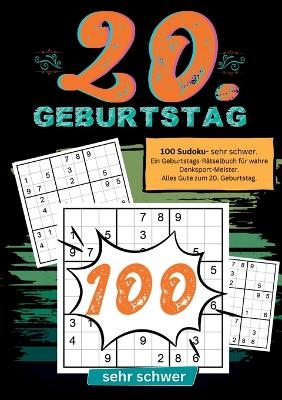 20. Geburtstag- Sudoku Geschenkbuch - Geburtstage mit Sudoku