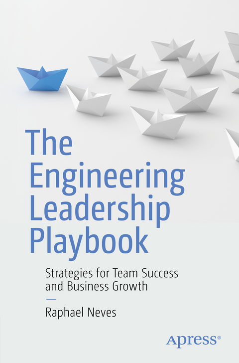 The Engineering Leadership Playbook - Raphael Neves