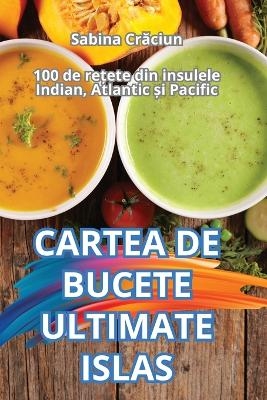 Cartea de Bucete Ultimate Islas -  Sabina Crăciun