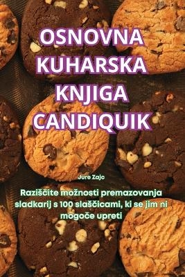 Osnovna Kuharska Knjiga Candiquik -  Jure Zajc