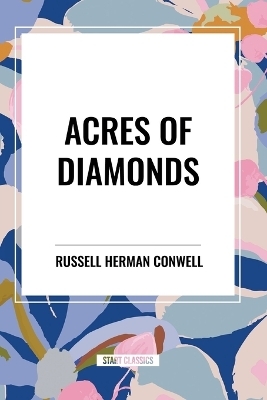 Acres of Diamonds - Russell Herman Conwell