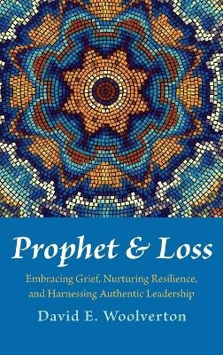 Prophet and Loss - David E Woolverton