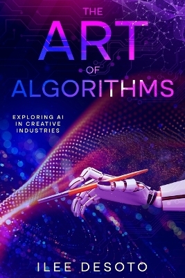 The Art of Algorithms - Ilee Desoto