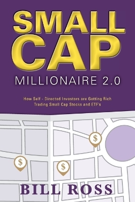 Small Cap Millionaire 2.0 - Bill Ross