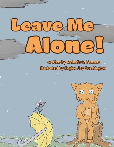 Leave Me Alone! -  Melinda C. Benson