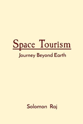 Space Tourism - Solomon Raj