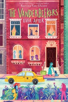 The Vanderbeekers Ever After - Karina Yan Glaser