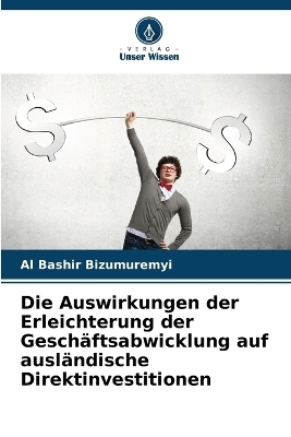 Die Auswirkungen der Erleichterung der Gesch�ftsabwicklung auf ausl�ndische Direktinvestitionen - Al Bashir Bizumuremyi