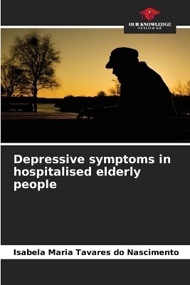 Depressive symptoms in hospitalised elderly people - Isabela Maria Tavares do Nascimento