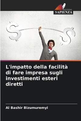 L'impatto della facilit� di fare impresa sugli investimenti esteri diretti - Al Bashir Bizumuremyi