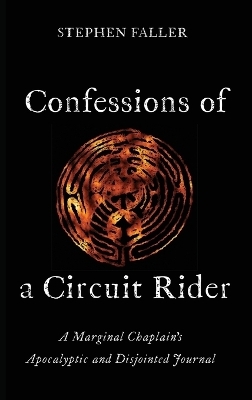 Confessions of a Circuit Rider - Stephen Faller