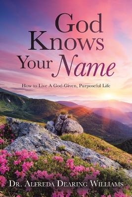 God Knows Your Name - Dr Alfreda Dearing Williams