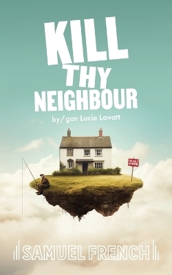 Kill Thy Neighbour - Lucie Lovatt