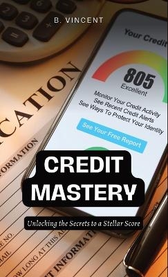 Credit Mastery - B Vincent