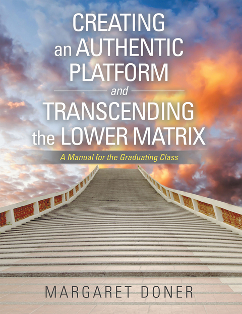 Creating an Authentic Platform and Transcending the Lower Matrix -  Margaret Doner