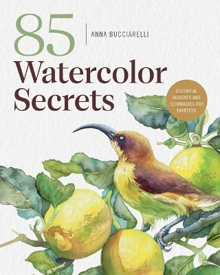 101 Watercolor Secrets - Anna Bucciarelli 