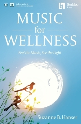 Music for Wellness - Suzanne B Hanser