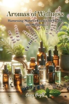 Aromas of Wellness - Casey Bright