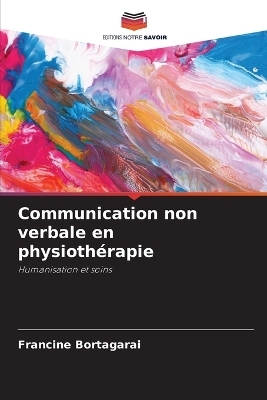 Communication non verbale en physioth�rapie - Francine Bortagarai