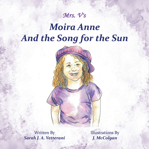 Moira Anne and the Song for the Sun -  Sarah J. A. Vetterani