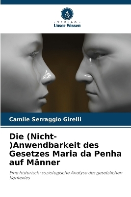 Die (Nicht-)Anwendbarkeit des Gesetzes Maria da Penha auf Männer - Camile Serraggio Girelli