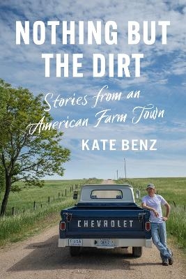 Nothing but the Dirt - Kate Benz