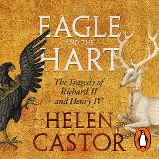 The Eagle and the Hart - Helen Castor; Helen Castor