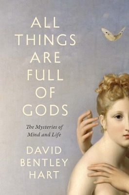 All Things Are Full of Gods - David Bentley Hart