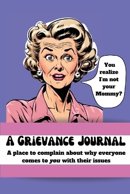 A Grievance Journal - Snark Infested Press