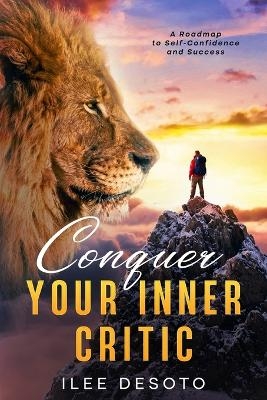 Conquer Your Inner Critic - Ilee Desoto