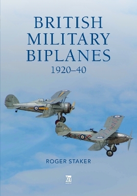 British Military Biplanes - Roger Staker